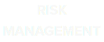 RISK MANAGEMENT